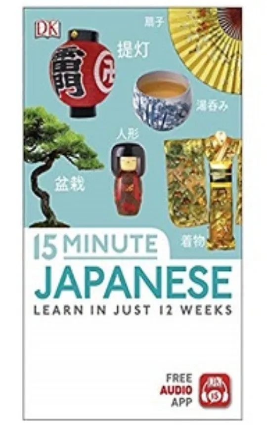 15-Minute Japanes : Learn in just 12 weeks
