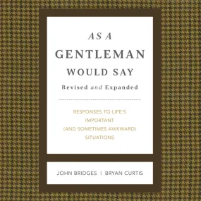 As a Gentleman Would Say Revised and Expanded: Responses to Life's Important (and Sometimes Awkward) Situations - Audiobook (Unabridged)
