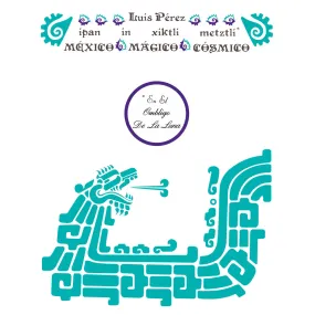 Ipan In Xiktli Metztli: Mexico Magico Cosmico (LP)